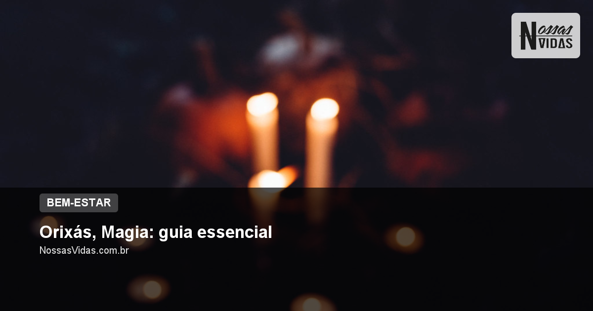 Orixás, Magia: guia essencial