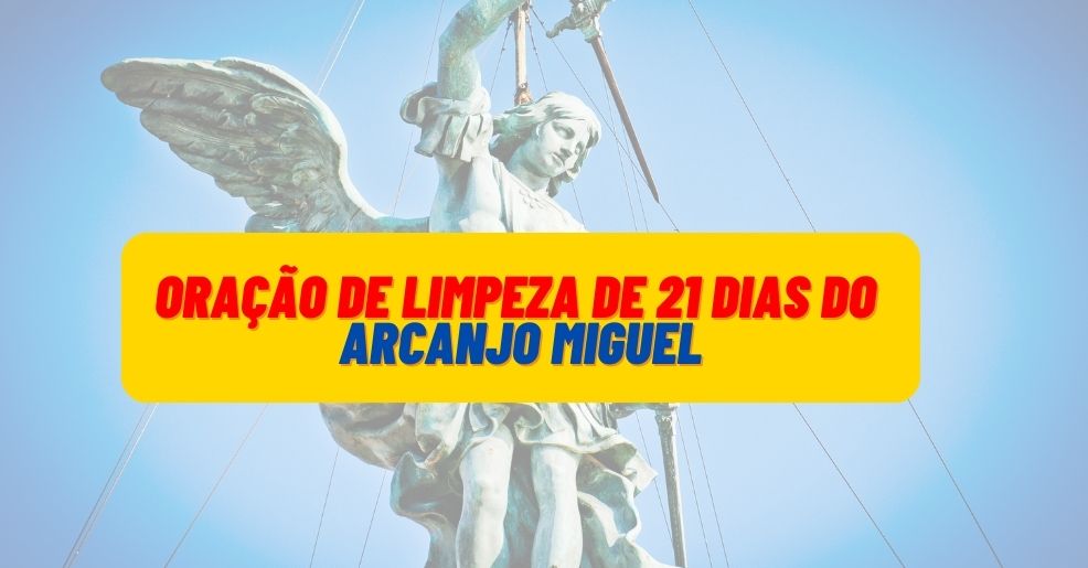 Oração de 21 dias de limpeza do Arcanjo Miguel